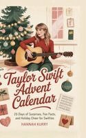 Hannah Kurry - Taylor Swift Advent Calendar: 25 Days of Surprises, Fun Facts, and Holiday Cheer for Swifties, Inbunden. Tillgänglighet: Lägg i varukorg