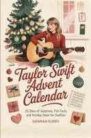 Hannah Kurry - Taylor Swift Advent Calendar: 25 Days of Surprises, Fun Facts, and Holiday Cheer for Swifties, Häftad