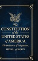 Founding Fathers - The Constitution of the United States of America: The Declaration of Independence, The Bill of Rights, Inbunden