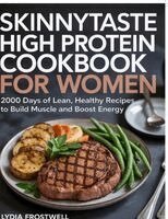Lydia Frostwell - Skinnytaste High Protein Cookbook for Women: 2000 Days of Lean, Healthy Recipes to Build Muscle and Boost Energy, Häftad