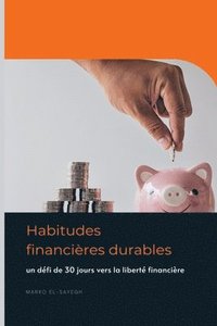 bokomslag Habitudes financières durables: un défi de 30 jours vers la liberté financière