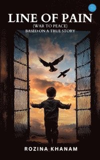 bokomslag "Line of Pain".. (War to peace) "Based on a true story"