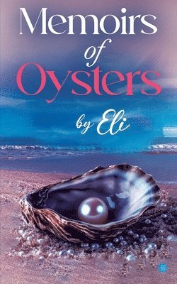 Memoirs of Oysters