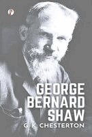 Gilbert K Chesterton - George Bernard Shaw, Inbunden