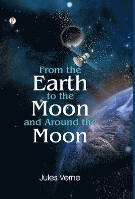 From The Earth To The Moon And Round The Moon
