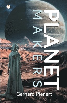 Gerhard Plenert - Planet Makers, Häftad
