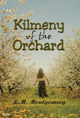 Kilmeny of the Orchard