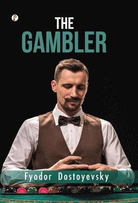Fyodor Dostoevsky - Gambler, Inbunden