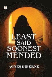 bokomslag Least Said, Soonest Mended