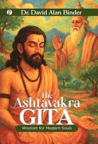 bokomslag Ashtavakra Gita : Wisdom for Modern Souls