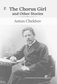 bokomslag The Chorus Girl and Other Stories