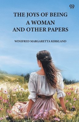 Joys Of Being A Woman And Other Papers (Edition1)