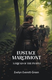 bokomslag Eustace Marchmont A Friend Of The People