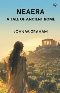 bokomslag Neaera A Tale Of Ancient Rome