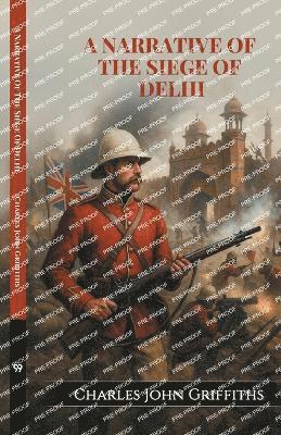 bokomslag Narrative Of The Siege Of Delhi (Edition1)