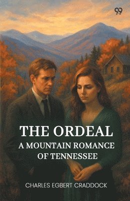 bokomslag OrdealA Mountain Romance Of Tennessee (Edition1)