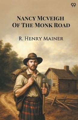 bokomslag Nancy Mcveigh Of The Monk Road (Edition1)