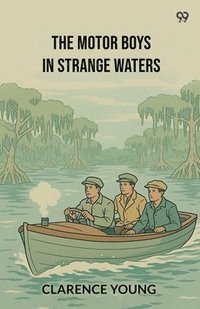 bokomslag Motor Boys In Strange WatersOr Lost In A Floating Forest (Edition1)