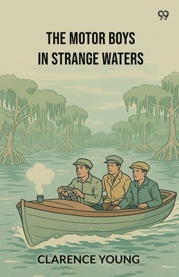 bokomslag Motor Boys In Strange WatersOr Lost In A Floating Forest (Edition1)