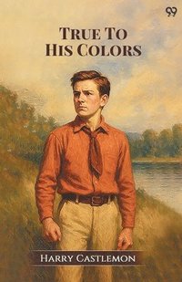 bokomslag True To His Colors (Edition1)