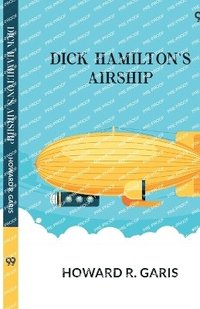 bokomslag Dick Hamilton's AirshipOr, A Young Millionaire In The Clouds (Edition1)