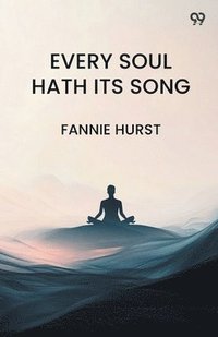 bokomslag Every Soul Hath Its Song
