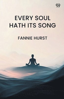 bokomslag Every Soul Hath Its Song