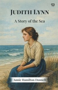 bokomslag Judith LynnA Story of the Sea (Edition1)