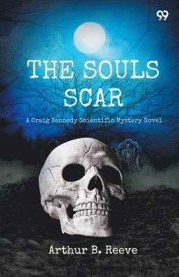 Soul ScarA Craig Kennedy Scientific Mystery Novel (Edition1)