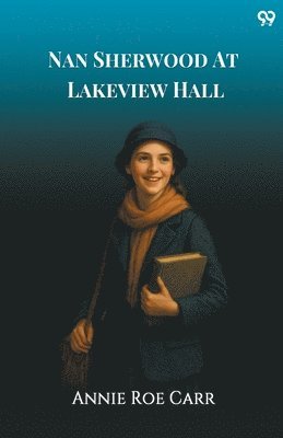 bokomslag Nan Sherwood At Lakeview HallOr, The Mystery Of The Haunted Boathouse (Edition1)