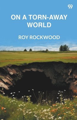 bokomslag On A Torn-Away WorldOr The Captives Of The Great Earthquake (Edition1)