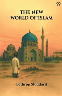 bokomslag The New World Of Islam