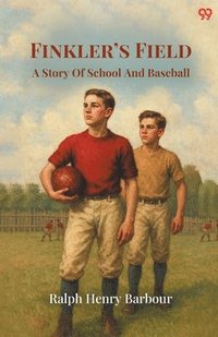 bokomslag Finkler's FieldA Story Of School And Baseball (Edition1)