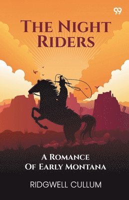 Night RidersA Romance Of Early Montana (Edition1)