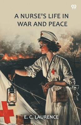 Nurse's Life In War And Peace (Edition1)