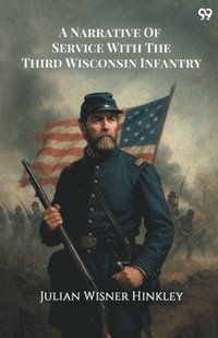 bokomslag Narrative Of Service With The Third Wisconsin Infantry