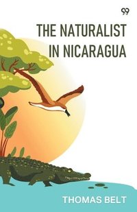 bokomslag The Naturalist In Nicaragua