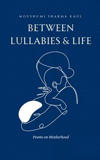bokomslag Between Lullabies and Life