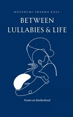 bokomslag Between Lullabies and Life