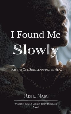 bokomslag I Found Me Slowly