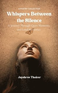 bokomslag Whispers Between the Silence