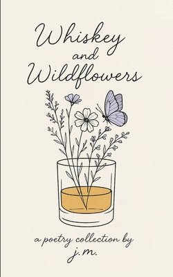 Jm, JM - Whiskey and Wildflowers, Häftad