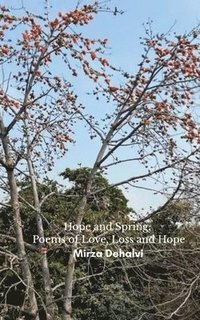 bokomslag Hope and Spring: Poems of Love, Loss and Hope