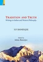 Ishita Banerjee - Tradition and Truth Writings in Indian and Western Philosophy, Inbunden