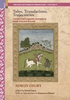 Simon Digby - Tales, Translations, Trajectories: Literary and Linguistic Journeys in South Asia and Beyond, Inbunden
