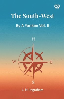 The South-West By A Yankee Vol. II