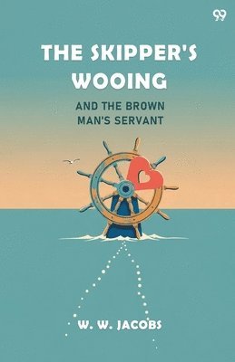 Skipper's WooingAnd The Brown Man's Servant (Edition1)
