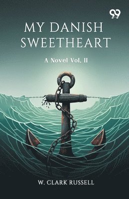 My Danish SweetheartA Novel Vol. II (Edition1)
