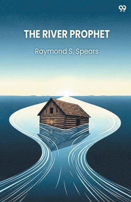 Raymond S Spears - River Prophet (Edition1), Häftad