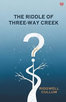 Riddle Of Three-Way Creek (Edition1)